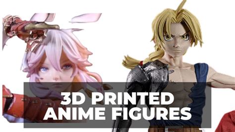 3D Printed Anime Figures: Best Sites & 40+ Top Free Files.